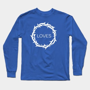 JESUS LOVES message in Thorn Crown. Long Sleeve T-Shirt